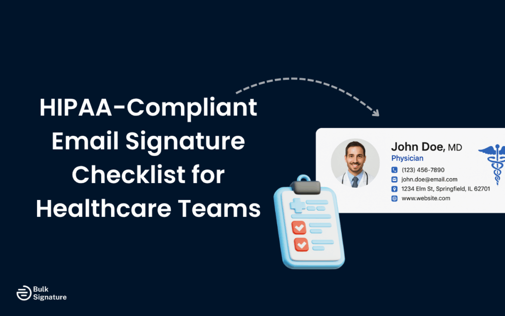 HIPAA-Compliant Email Signature Checklist for Healthcare Teams
