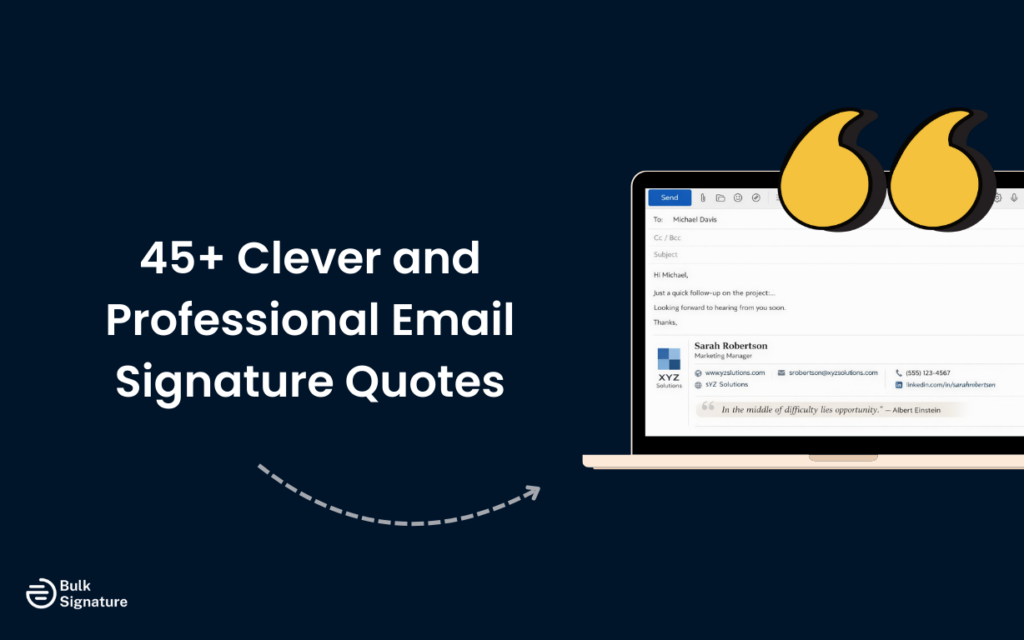 45+ Clever and Professional Email Signature Quotes