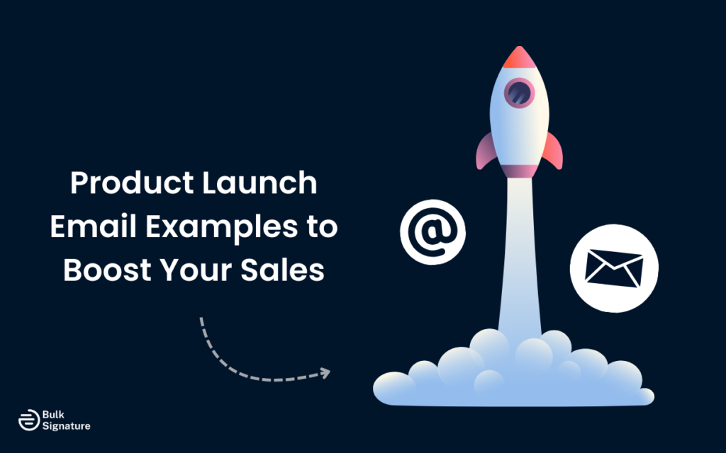 Product Launch Email Examples to Boost Your Sales