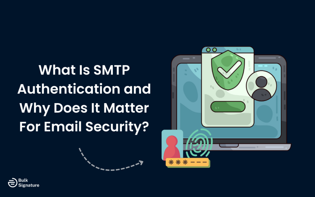What Is SMTP Authentication and Why Does It Matter For Email Security?