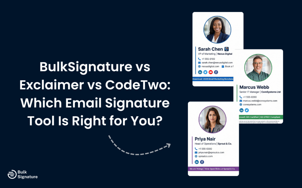 BulkSignature vs Exclaimer vs CodeTwo: Which Email Signature Tool Is Right for You?
